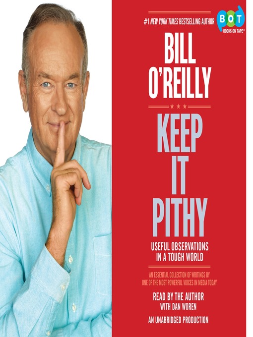 Title details for Keep It Pithy by Bill O'Reilly - Available